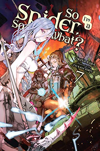 So I'm a Spider, So What?, Vol. 7 (light novel) (SO IM SPIDER SO WHAT LIGHT NOVEL SC)