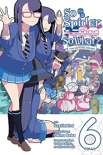 So I'm a Spider, So What? The Daily Lives of the Kumoko Sisters, Vol. 6: Volume 6 (SO IM A SPIDER SO WHAT KUMOKO SISTERS GN) von Yen Press