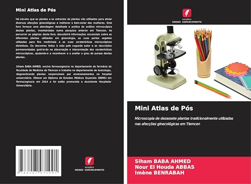 Mini Atlas de Pós: Microscopia de dezassete plantas tradicionalmente utilizadas nas afecções ginecológicas em Tlemcen von Edições Nosso Conhecimento