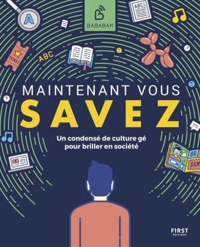 Maintenant vous savez - Un condensé de culture gé pour briller en société von FIRST