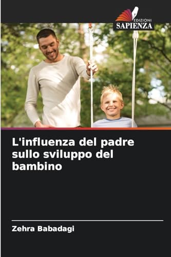 L'influenza del padre sullo sviluppo del bambino von Edizioni Sapienza