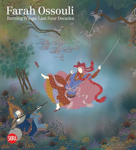 Farah Ossouli: Burning Wings; Last Four Decades von Skira