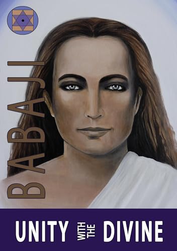Unity with the Divine: Maha Avatar Babaji von Bhakti Event GmbH