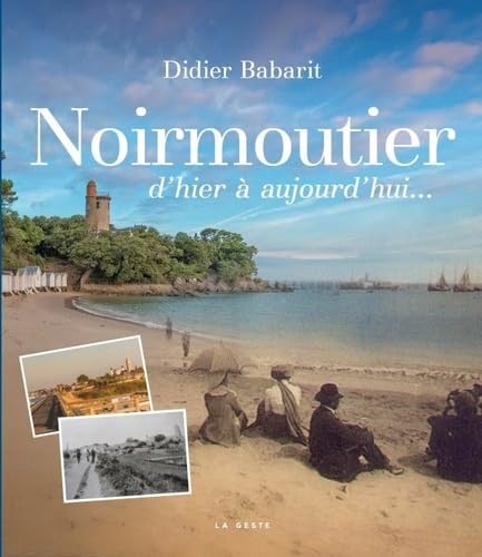 Noirmoutier d'hier à aujourd'hui