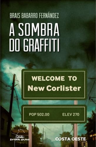 A sombra do graffiti (Coste Oeste, Band 153) von EDITORIAL GALAXIA S.A.