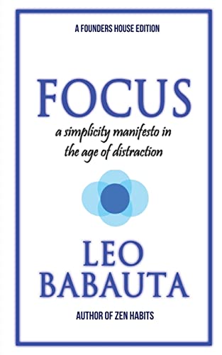 Focus: A Simplicity Manifesto In The Age Of Distraction von Founders House Publishing LLC