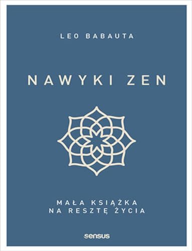 Nawyki zen.: Mała książka na resztę życia