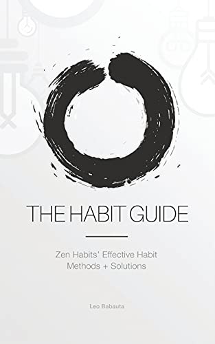 The Habit Guide: Zen Habits' Effective Habit Methods + Solutions: Zen Habits' von Waking Lion Press
