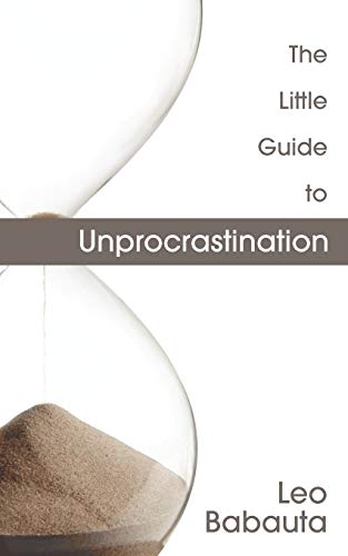 The Little Guide to Unprocrastination von Editorium