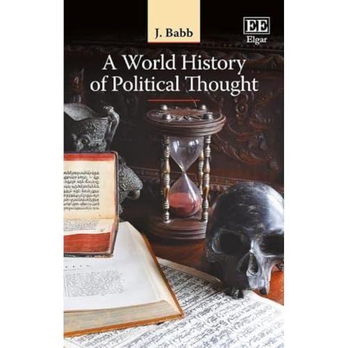 A World History of Political Thought A World History of Political Thought von Edward Elgar Publishing