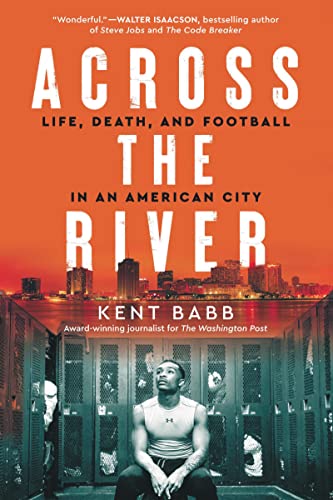 Across the River: Life, Death, and Football in an American City von HarperOne