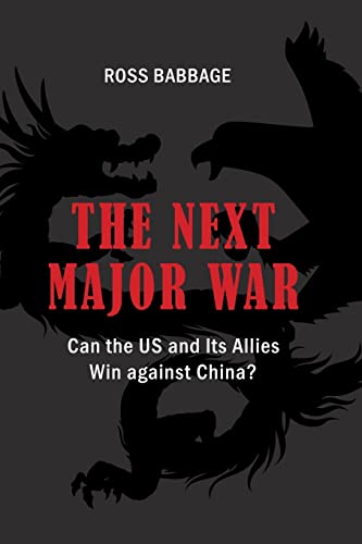 The Next Major War: Can the US and its Allies Win Against China? (Rapid Communications in Conflict & Security Series) von Cambria Press