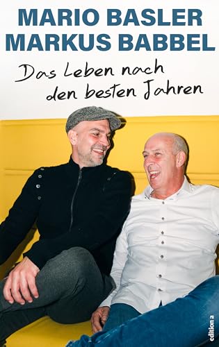 Das Leben nach den besten Jahren Das Leben nach den besten Jahren von edition a