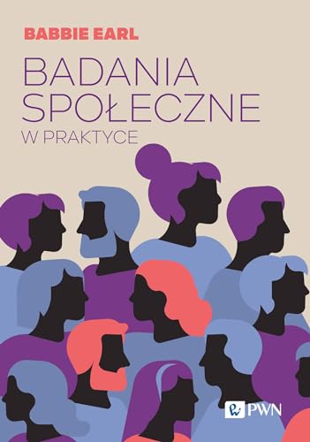 Badania społeczne w praktyce Badania społeczne w praktyce von Wydawnictwo Naukowe PWN