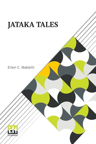 Jataka Tales: Re-Told By Ellen C. Babbitt von Lector House