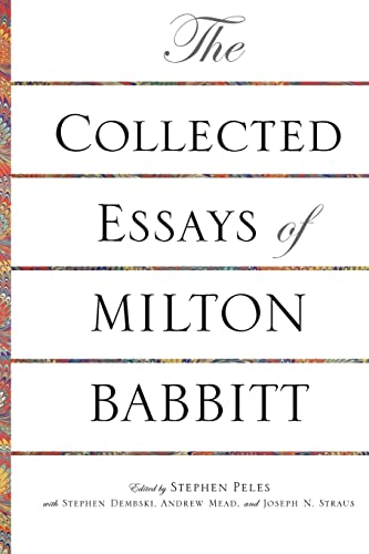 The Collected Essays of Milton Babbitt von Princeton University Press