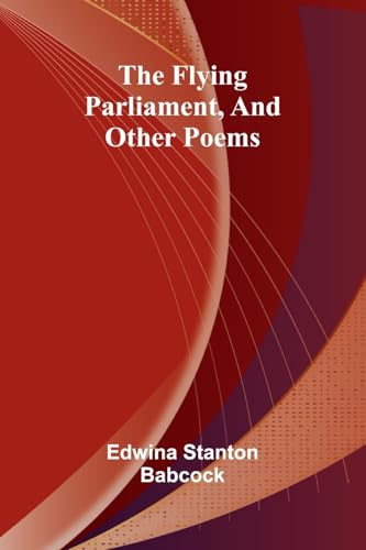 The Flying Parliament, And Other Poems von Alpha Editions