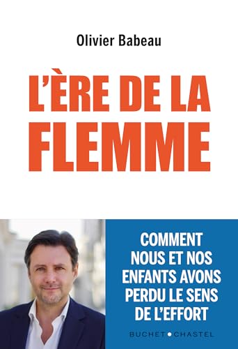 L'ère de la flemme: Comment nous et nos enfants avons perdu le sens de l'effort von BUCHET CHASTEL