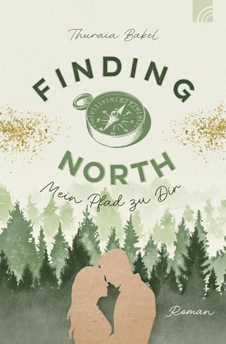 Finding North - Mein Pfad zu Dir: Roman. Dieses Debüt im Genre Faithful-New-Adult erzählt eine bewegende Liebesgeschichte mit Happy End über eine ... und den christlichen Glauben. 100% Romance! Finding North - Mein Pfad zu Dir: Roman. Dieses Debüt im Genre Faithful-New-Adult erzählt eine bewegende Liebesgeschichte mit Happy End über eine ... und den christlichen Glauben. 100% Romance!