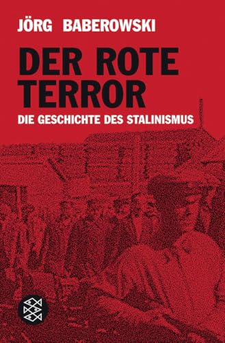 Der rote Terror: Die Geschichte des Stalinismus