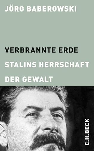 Verbrannte Erde: Stalins Herrschaft der Gewalt von Beck C. H.