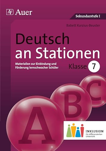 Deutsch an Stationen 7 Inklusion: Materialien zur Einbindung und Förderung lernschwacher Schüler (7. Klasse) (Stationentraining Sekundarstufe Deutsch)