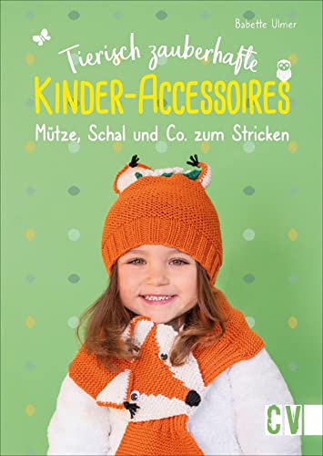 Tierisch zauberhafte Kinder-Accessoires. Mütze, Schal & Co. zum Stricken. Mit kreativen Applikationen wird jedes Accessoire ein Hingucker.