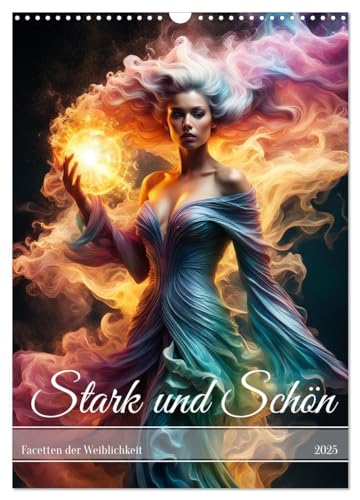 Stark und Schön Facetten der Weiblichkeit (Wandkalender 2025 DIN A3 hoch), CALVENDO Monatskalender von CALVENDO