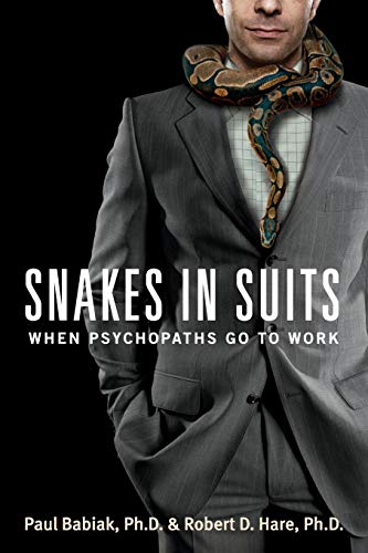 Snakes in Suits: When Psychopaths Go to Work von Business