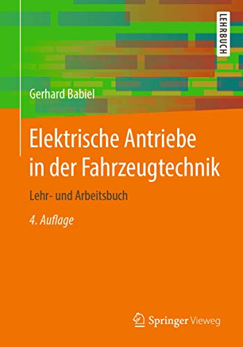 Elektrische Antriebe in der Fahrzeugtechnik: Lehr- und Arbeitsbuch von Springer Vieweg