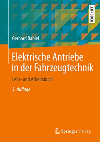 Elektrische Antriebe in der Fahrzeugtechnik: Lehr- und Arbeitsbuch