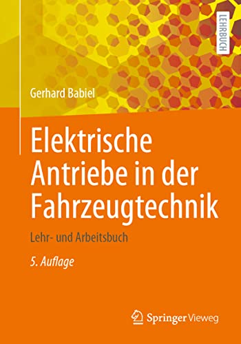 Elektrische Antriebe in der Fahrzeugtechnik: Lehr- und Arbeitsbuch