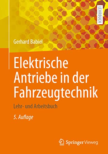 Elektrische Antriebe in der Fahrzeugtechnik: Lehr- und Arbeitsbuch von Springer Vieweg