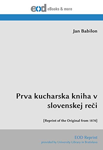 Prva kucharska kniha v slovenskej reči: [Reprint of the Original from 1870]