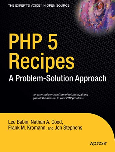 PHP 5 Recipes: A Problem-Solution Approach PHP 5 Recipes: A Problem-Solution Approach