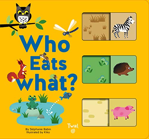 Who Eats What?: A Slide-And-Learn Book: 1