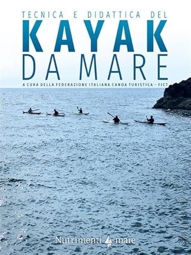 Tecnica e didattica del kayak da mare (Transiti Blu. Tecnica) von Nutrimenti