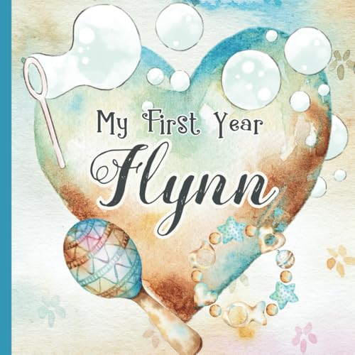 Flynn: Personalized First Name Baby Boy Milestone Journal Record and Celebrate Your Baby's First Year von CreateSpace Independent Publishing Platform