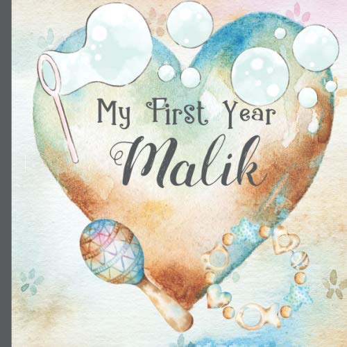 Malik: Record and Celebrate Your Baby's 1st Year With This Baby Album and Memory Book and First Milestone Journal von Independently published