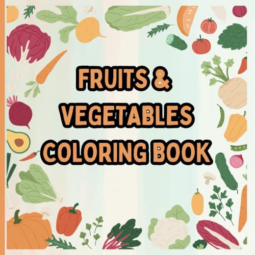 Vibrant Bounty: Easy Fruits and Vegetables Coloring Book Vibrant Bounty: Easy Fruits and Vegetables Coloring Book von Independently published