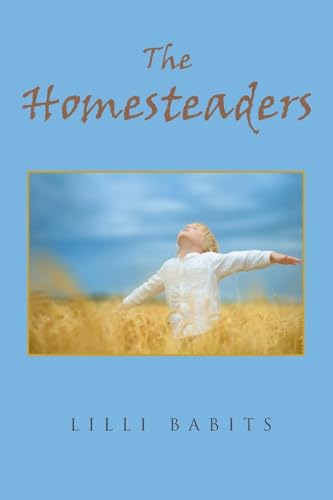 The Homesteaders von Page Publishing