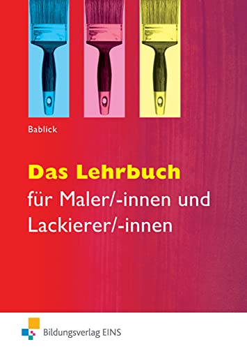 Das Lehrbuch: für Maler/-innen und Lackierer/-innen Schülerband (Das Lehrbuch für Maler / -innen und Lackierer / -innen: Das Lehrbuch) von Bildungsverlag Eins