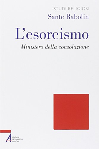 L'esorcismo. Ministero della consolazione (Studi religiosi) von STUDI RELIGIOSI