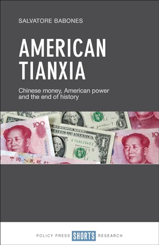 American Tianxia: Chinese money, American power and the end of history