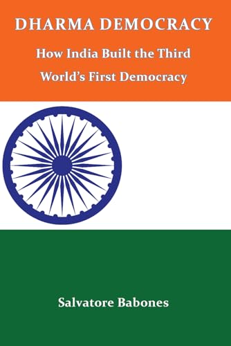 Dharma Democracy: How India Built the Third World’s First Democracy von Connor Court Publishing