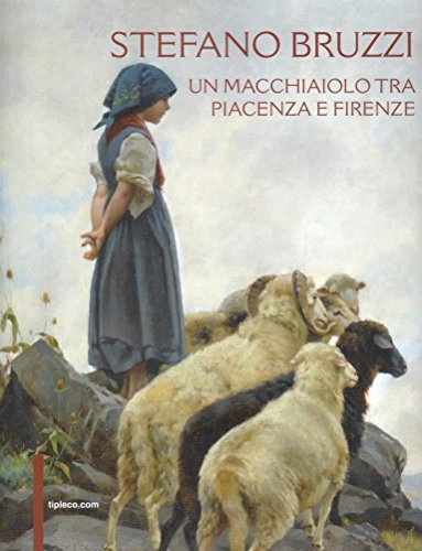 Stefano Bruzzi: Un Macchiaiolo Tra Piacenza e Firenze