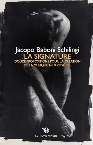La signature. Douze propositions pour la création de la musique au XXIe siècle La signature. Douze propositions pour la création de la musique au XXIe siècle von Éditions Mimésis