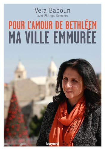 Pour l'amour de Bethléem: Ma ville emmurée von Bayard