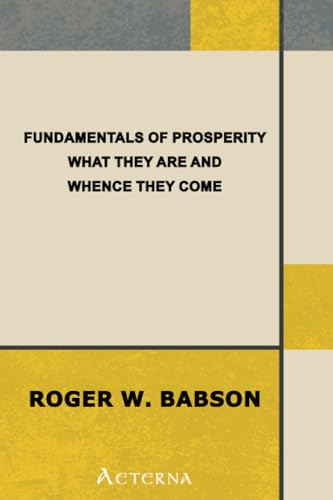 Fundamentals of Prosperity: What They Are and Whence They Come