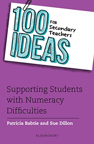 100 Ideas for Secondary Teachers: Supporting Students with Numeracy Difficulties (100 Ideas for Teachers) von Bloomsbury Education